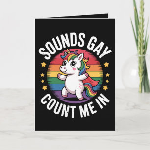 Sounds Gay Count Me In Unicorn Rainbow LGBTQ Pride Card