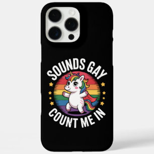 Sounds Gay Count Me In Unicorn Rainbow LGBTQ Pride iPhone 16 Pro Max Case