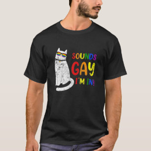 Sounds Gay I Am In Chonk Cat Funny Kitty LGB Pride T-Shirt
