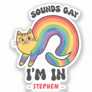 Sounds Gay, I’m In – Rainbow Cat LGBTQ Pride