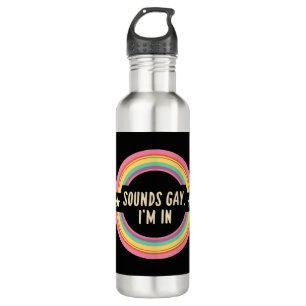 Sounds gay im in 710 ml water bottle
