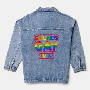 Sounds Gay  I'm In 7  Denim Jacket