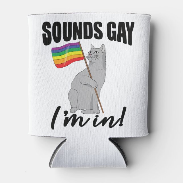 Sounds Gay I'm In Cat Can Cooler (Front)