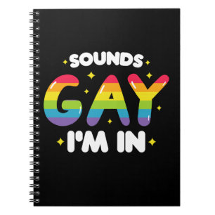 Sounds Gay I'm In Funny LGBT Pride Notebook