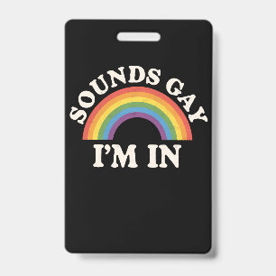Sounds Gay I'm In Funny LGBTQ Pride Rainbow Badge