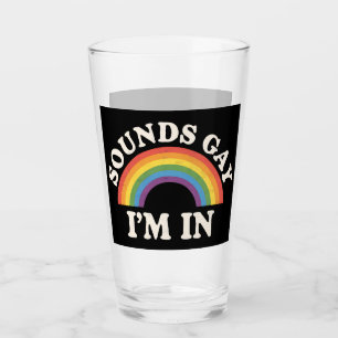 Sounds Gay I'm In Funny LGBTQ Pride Rainbow Glass