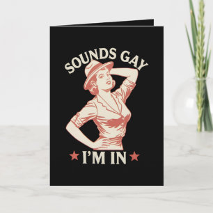 Sounds Gay I'm In Lesbian Cowgirl Howdy LGBTQ Card