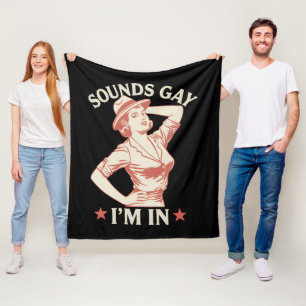 Sounds Gay I'm In Lesbian Cowgirl Howdy LGBTQ Fleece Blanket