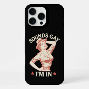 Sounds Gay I'm In Lesbian Cowgirl Howdy LGBTQ iPhone 16 Pro Max Case