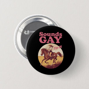 Sounds Gay I'm In Lesbian Western Pride Progress 2 Inch Round Button