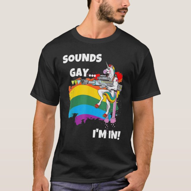Sounds Gay I'm In Lgbt  Pride Month T-Shirt (Front)
