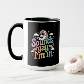 Sounds gay I'm in LGBT pride rainbow unicorn Mug
