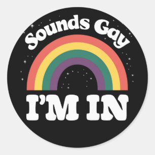 Sounds Gay I'm In LGBTQ Pride Month Classic Round Sticker