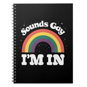 Sounds Gay I'm In LGBTQ Pride Month  Notebook