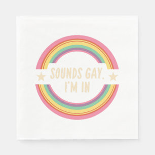 Sounds gay im in napkin