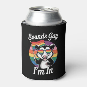 Sounds Gay I'm In Possum Funny LGBTQ Pride Rainbow Can Cooler