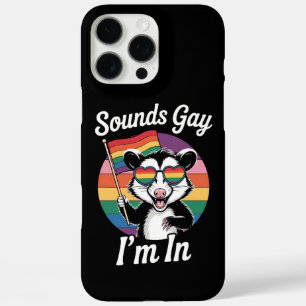 Sounds Gay I'm In Possum Funny LGBTQ Pride Rainbow iPhone 16 Pro Max Case