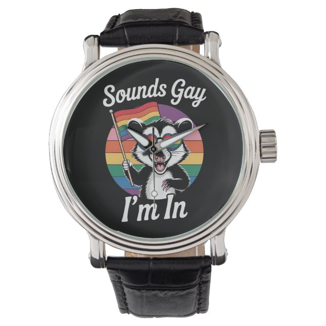 Sounds Gay I'm In Possum Funny LGBTQ Pride Rainbow Watch (Front)