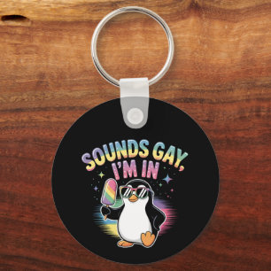 Sounds Gay I'm In Pride Month Design - Penguin  Keychain