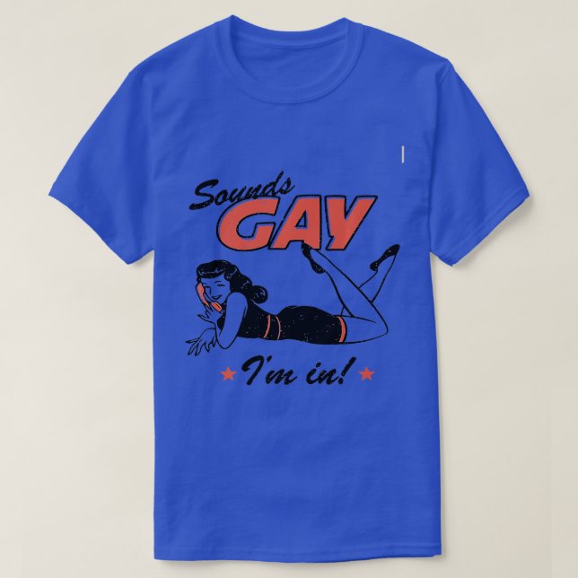 Sounds Gay Im In Pride Queer Community Cool ransge T-Shirt (Design Front)