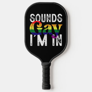 Sounds Gay I'm In Rainbow LGBT Flag Pride Month  Pickleball Paddle