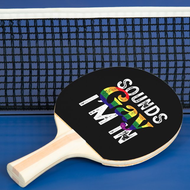 Sounds Gay I'm In Rainbow LGBT Flag Pride Month  Ping Pong Paddle (Insitu)