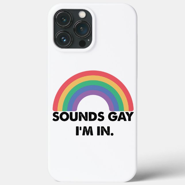 Sounds Gay Im In Rainbow Pride Month Gay  Case-Mate iPhone Case (Back)