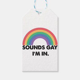 Sounds Gay Im In Rainbow Pride Month Gay  Gift Tags