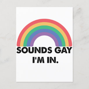 Sounds Gay Im In Rainbow Pride Month Gay  Postcard