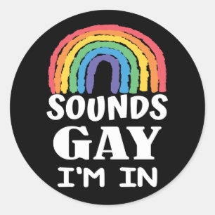 Sounds Gay I'm In Rainbow With Pride Month Classic Round Sticker