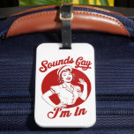 Sounds Gay I'm In Vintage Lesbian Cowgirl Howdy  Luggage Tag<br><div class="desc">Sounds Gay I'm In Vintage Lesbian Cowgirl Howdy</div>