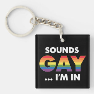 Sounds Gay I'm Rainbow LGBTQ Pride Keychain