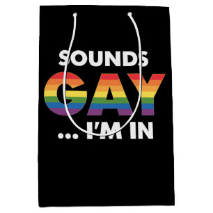 Sounds Gay I'm Rainbow LGBTQ Pride Medium Gift Bag
