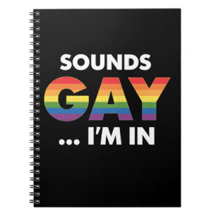 Sounds Gay I'm Rainbow LGBTQ Pride Notebook