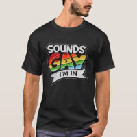 Sounds Gay I'm Rainbow LGBTQ Pride