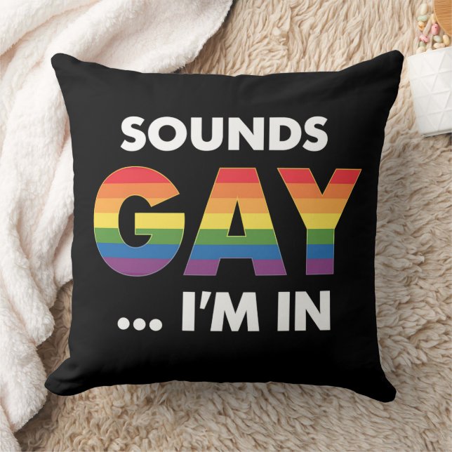 Sounds Gay I'm Rainbow LGBTQ Pride Throw Pillow (Blanket)