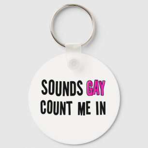 Sounds Gay Keychain