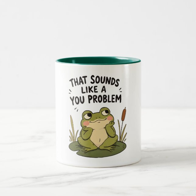 Sounds Like a You Problem - Two-Tone Coffee Mug (Center)
