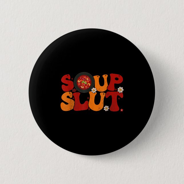 Soup Groovy Thanksgiving Christmas Sarcastic Sayin 2 Inch Round Button (Front)
