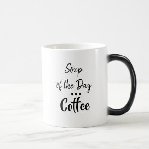 Soup of the Day, Coffee Humourous Mug