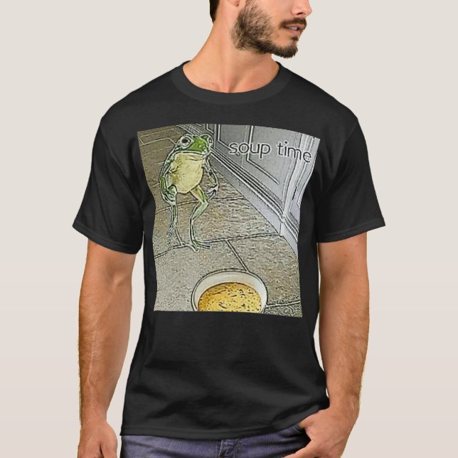 Soup Time Meme Frog Meme T-Shirt (Front)