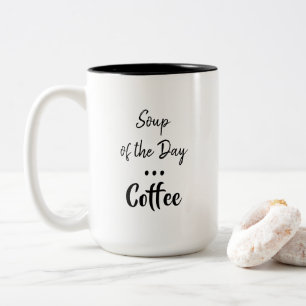 Soupe du jour, Café Mug humoristique