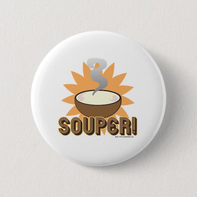 Souper! 2 Inch Round Button (Front)