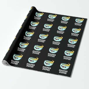 Souper Duper Funny Soup Pun Dark BG Wrapping Paper