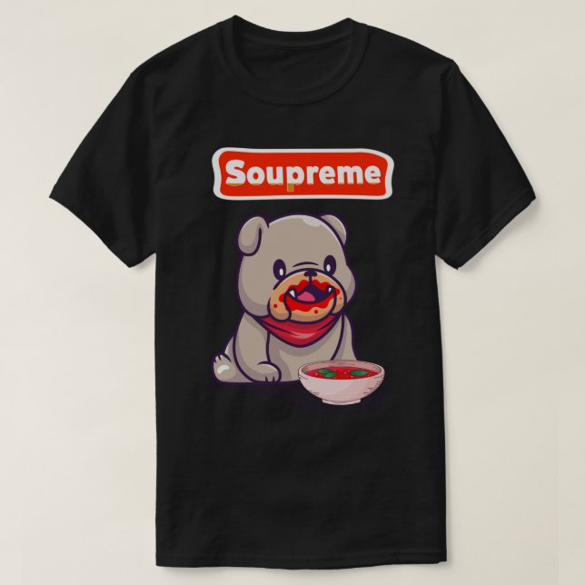 soupreme Good Soup  Eating soup seven 1 T-Shirt (Design Front)