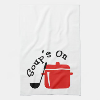 Soup's On Kitchen Towel