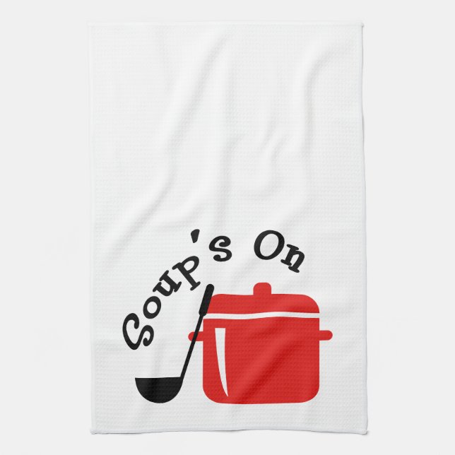 Soup's On Kitchen Towel (Vertical)