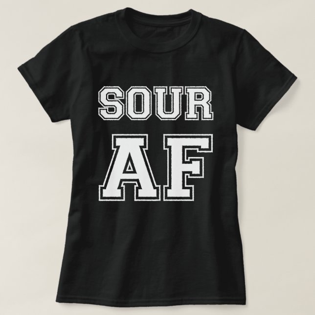 SOUR AF T-Shirt (Design Front)