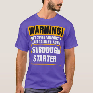 Sour Dough Bread Lover Gift Sourdough Starter Baki T-Shirt