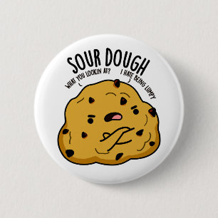 Sour Dough Funny Baking Pun  2 Inch Round Button